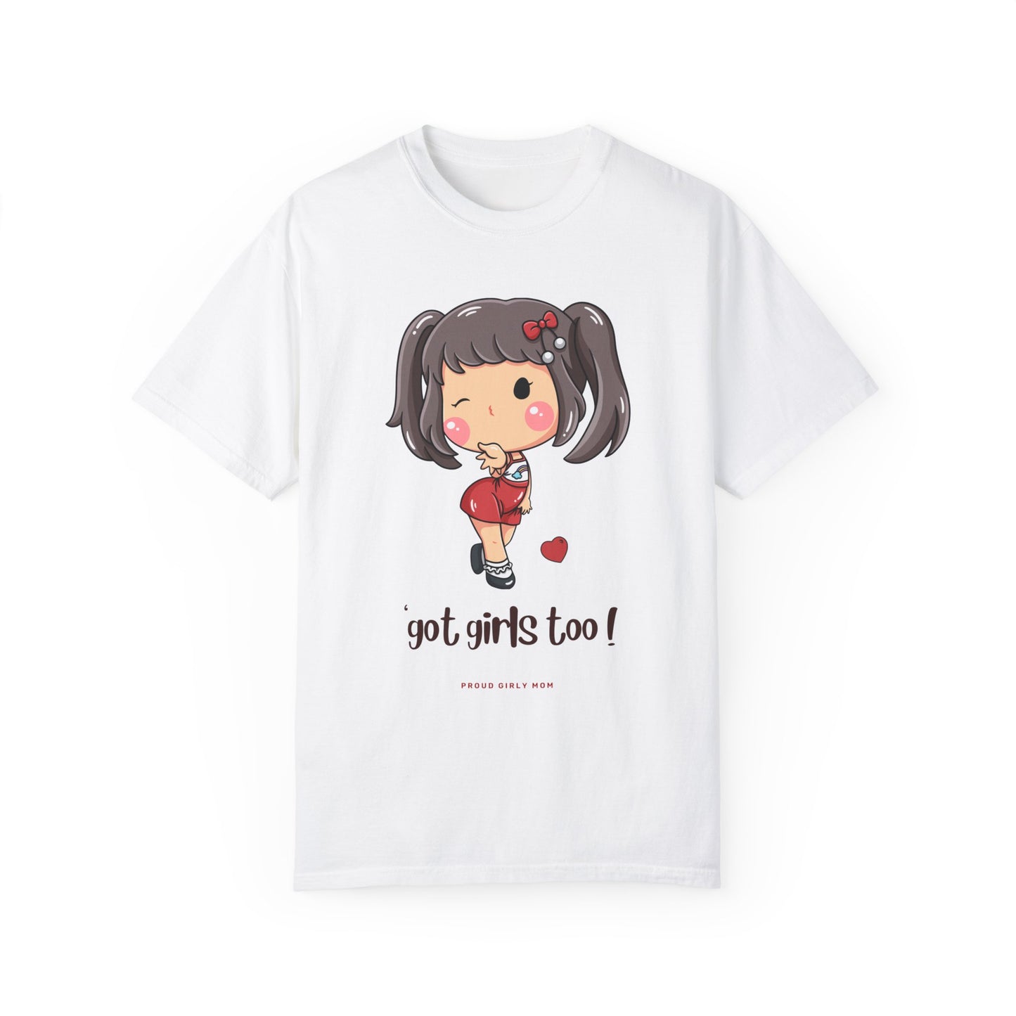 "Got Girls Too" T-shirt