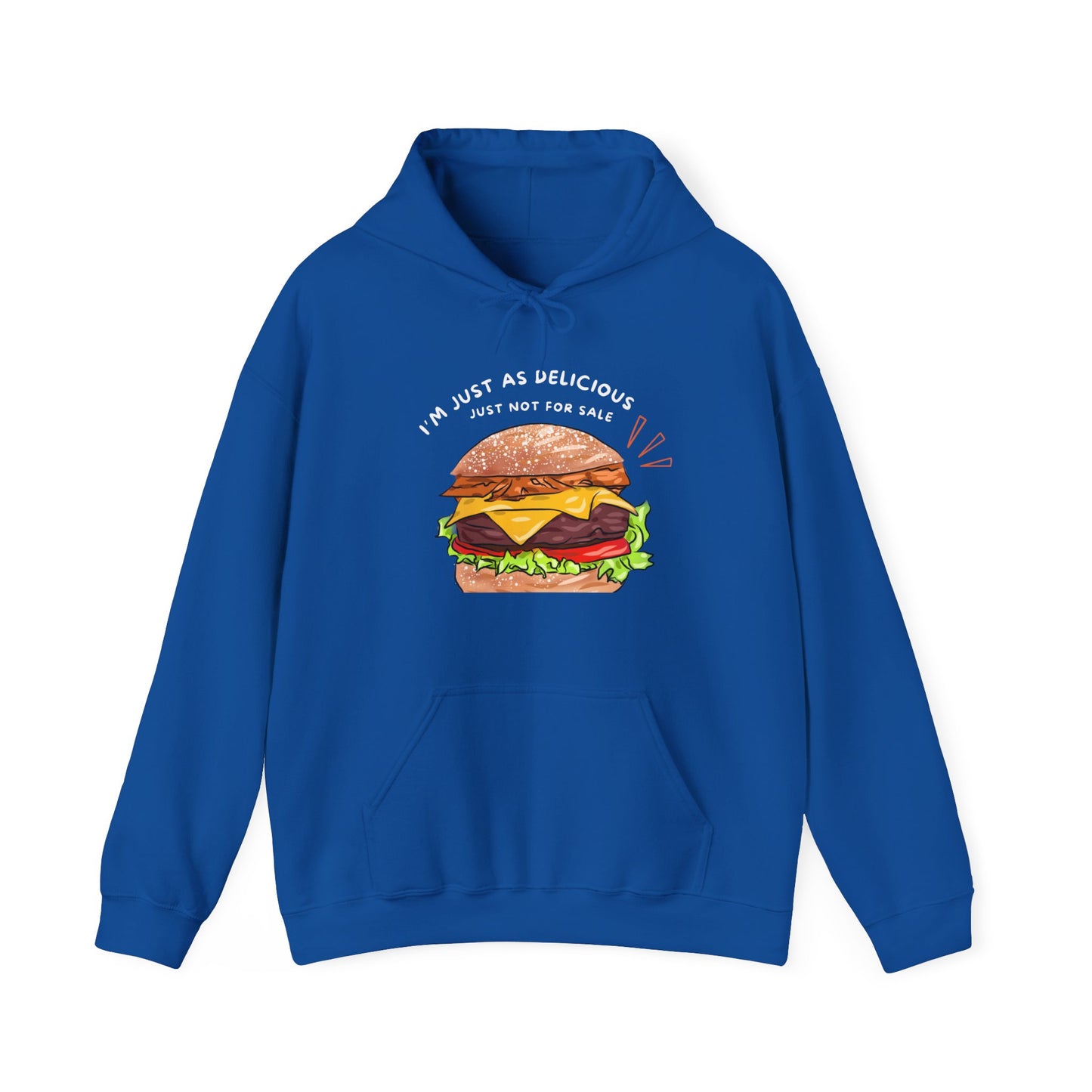 "I'm Just As Delicious" Hooded Sweatshirt