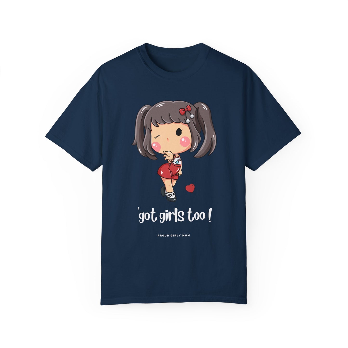 "Got Girls Too" T-shirt