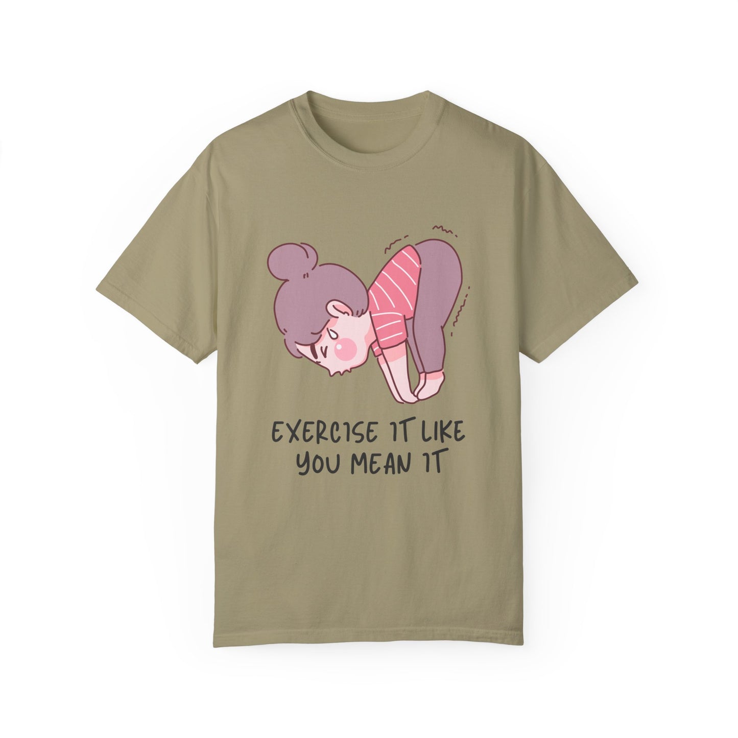 "Exercise It Like You Mean It" T-shirt