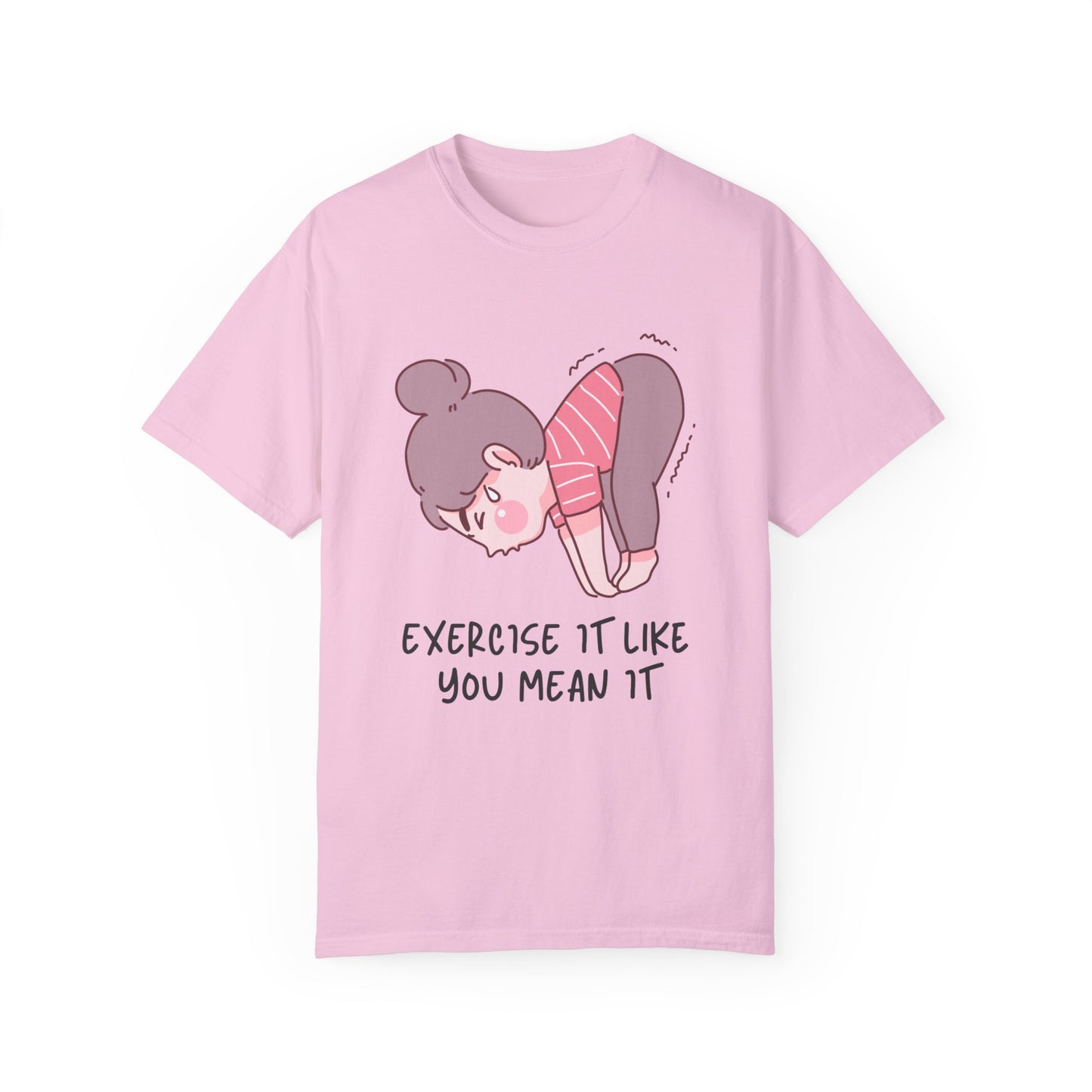 "Exercise It Like You Mean It" T-shirt