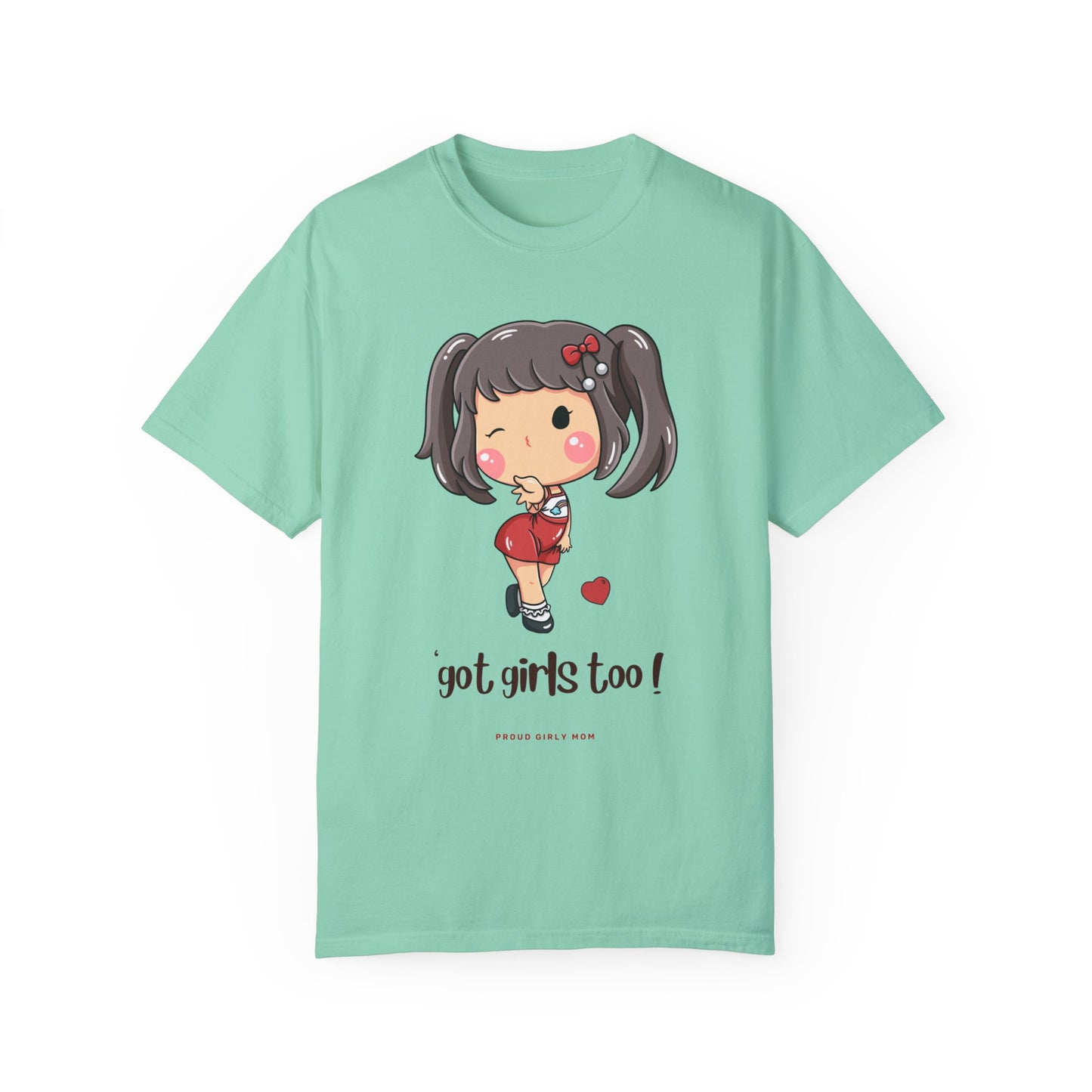 "Got Girls Too" T-shirt