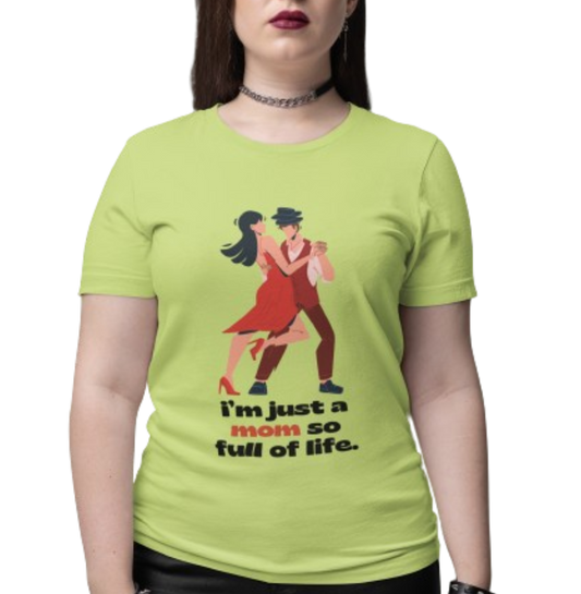 "Mom So Full Of Life" T-shirt